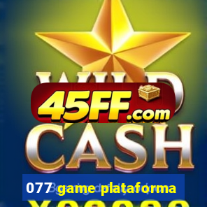 077 game plataforma
